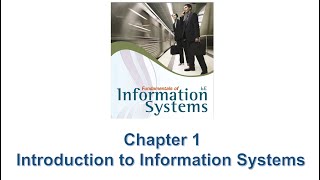 Fundamentals of Information Systems    Chapter 1    Introduction to Information Systems [upl. by Acinot]