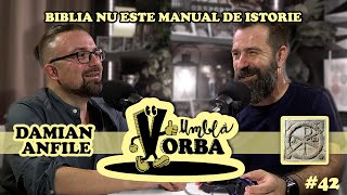 Damian Anfile quotBiblia nu este manual de istoriequot  Umbla Vorba podcast 42 [upl. by Kcirttap]