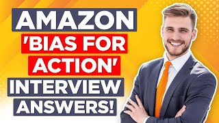 AMAZON BIAS FOR ACTION INTERVIEW QUESTIONS amp ANSWERS Amazon Leadership Principles [upl. by Htebazila]