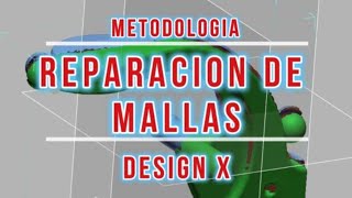 12 Reparación de Mallas en geomagic Desingx [upl. by Libbie290]