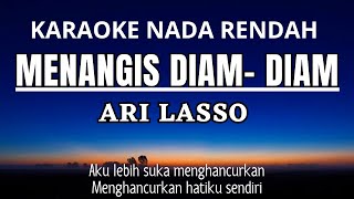 MENANGIS DIAM DIAM  ARI LASSO Karaoke Lower Key Nada Rendah [upl. by Ycaj]