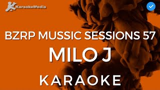 BZRP Music Sessions 57  Milo J KARAOKE Instrumental y Letra [upl. by Shurwood]