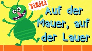 Auf der Mauer auf der Lauer  TiRiLi Kinderlieder zum Mitsingen [upl. by Iviv]