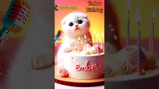 EMBER BIRTHDAY  HAPPY BIRTHDAY SONG WITH NAMES  Adorable Cute Cat 😺 happybirthday cute [upl. by Zel]