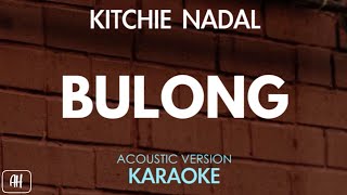 Kitchie Nadal  Bulong KaraokeAcoustic Version [upl. by Zoi347]