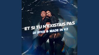 Et si tu nexistais pas feat Dj Byke [upl. by Stickney]