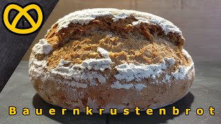 Bauernkrustenbrot Bauernbrot zum selber backen mit Drei Stufen Sauerteig [upl. by Power]