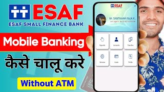 Esaf Bank Mobile Banking कैसे चालू करे  Esaf Bank Mobile Banking Activation 2024 [upl. by Marris]