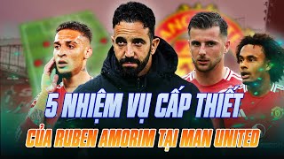 5 NHIỆM VỤ CẤP THIẾT CỦA RUBEN AMORIM TẠI MAN UNITED [upl. by Longo]