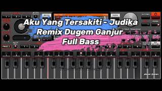 AKU YANG TERSAKITI‼️  Judika  remix dugem ganjur orgen tunggal full bass [upl. by Adgam]