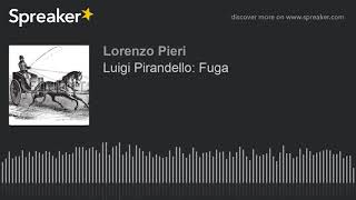 Luigi Pirandello Fuga [upl. by Ibrahim]