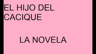 DONDE VER LOS CAPITULOS DEL HIJO DEL CACIQUE  LA NOVELA DE MARTIN ELIAS [upl. by Arreyt]