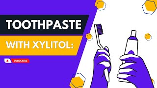 Toothpaste with Xylitol Remarkable Benefits amp Side Effects [upl. by Damick585]