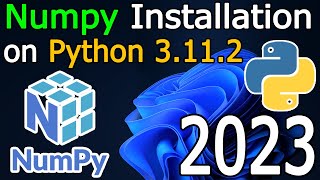 How to Install Numpy on Python 3112 on Windows 11  2023 Update  Complete Guide [upl. by Steffy]