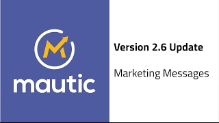 Mautic 26 Update  Marketing Messages [upl. by Harlin119]