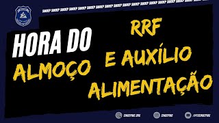 RRF e Auxílio Alimentação [upl. by Eelanna]