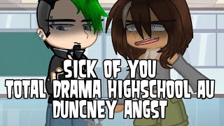 Sick of You  Total Drama HighSchool Au  Gacha Life 2  Duncney Angst [upl. by Yrrem146]