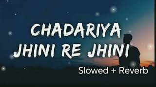 Chadariya Jhini Re Jhini  Arijit Singh  Slowed Reverb   judaai  lofi song [upl. by Yadnil]