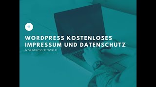 09 Wordpress Tutorial Impressum und Datenschutz kostenlos erstellen [upl. by Eicnahc]