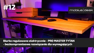 Biurko regulowane elektrycznie  PRO MASTER TYTAN  bezkompromisowe rozwiązanie dla wymagających [upl. by Gary]