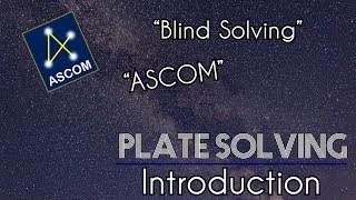 The basics of Plate Solving for Astrophotography  Tutorial [upl. by Nobel276]