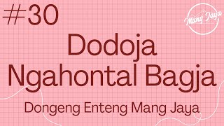 DODOJA NGAHONTAL BAGJA 30 Dongeng Enteng Mang Jaya Carita Sunda MangJayaOfficial [upl. by Ecnarret]