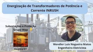 Corrente INRUSH na energização de transformadores de potência [upl. by Schuler]