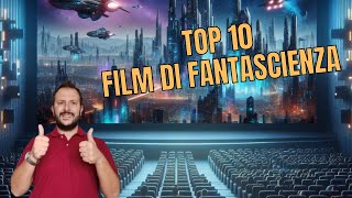 Top 10 Film di Fantascienza [upl. by Arhna]