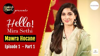 Mawra Hocane I Feel The Change  Sabaat  Golden Pearl Presents Hello Mira Sethi Episode 1 Part 1 [upl. by Mihar721]