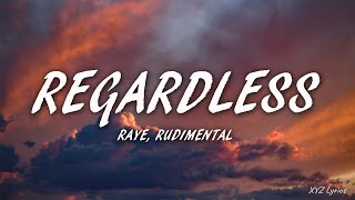 RAYE amp Rudimental  Regardless Lyrics [upl. by Tila]