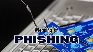 What is the meaning of Phishing [upl. by Sakiv]