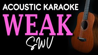 WEAK  SWV  ACOUSTIC KARAOKE [upl. by Eirrol]