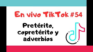 🔴 Pretérito copretérito y adverbios  En vivo TikTok 📱 [upl. by Ynogoham]