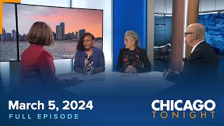 March 5 2024 Full Episode — Chicago Tonight [upl. by Accem855]