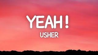 Usher  Yeah Lyrics ft Lil Jon Ludacris [upl. by Cranston]