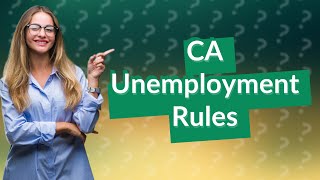 What are the restrictions for unemployment in California [upl. by Corley]