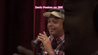 DERIC POSTON on JRE [upl. by Scuram434]