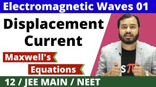 12 chap 8  Electromagnetic Waves 01  Displacement Current with FEEL  and MaxWells Equations [upl. by Philbert521]