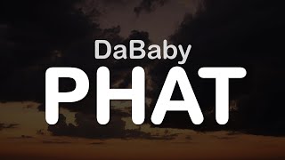 DaBaby  PHAT Clean Lyrics [upl. by Nahtnahoj617]