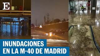 ESPAÑA  Inundaciones en la M40 de Madrid  EL PAÍS [upl. by Felipa]