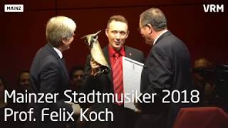 Preisverleihung Mainzer Stadtmusiker 2018 an Prof Felix Koch [upl. by Alded]