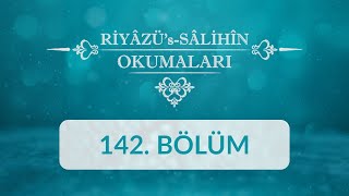 Riyâzüs Sâlihîn Okumaları  142Bölüm [upl. by Ydnih707]