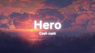 Cash cash  Hero Lyrics feat Christina Perri [upl. by Asyram254]