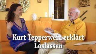 Kurt Tepperwein erklärt Dir Wie kannst Du loslassen [upl. by Branham]