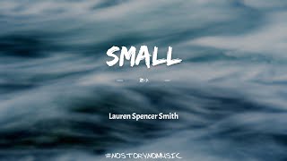 Lauren Spencer Smith – small 渺小 ｜如果我不快樂、不瘦、不安靜、不漂亮。我還重要嗎？｜ 中英動態歌詞 Lyrics [upl. by Duwad921]