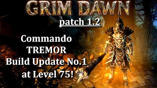 GRIM DAWN 12 HC  Build Update No1 Guide Commando TREMOR Ground Ripper [upl. by Trever566]