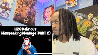 H2O Delirious misspeaking compilation Reaction￼ [upl. by Milly544]