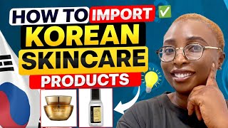 How to Import Korean Skin Care Products  Suppliers amp Shipping Contacts  Best Brands to Resell [upl. by Innos377]