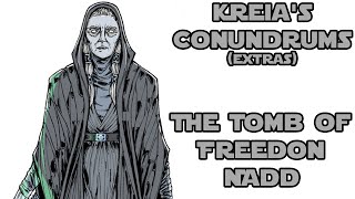 Kreias Conundrums Extras  The Tomb of Freedon Nadd [upl. by Ahseenyt]