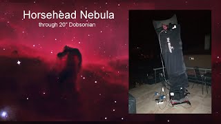 Horsehead Nebula B33 through 20quot Dobsonian [upl. by Fortin]